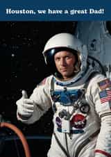 Funny Father's Day Card - Astronaut - Houston, We Have A Great Dad created by Jon Higham