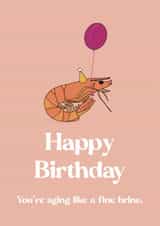 Cute Birthday Card - Shrimp - Aging Like Fine Brine created by Blessherlittleartoons by Amy