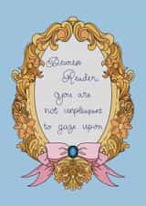 Valentines, you are not unpleasant to gaze upon, graphic mirror created by Fay Dixon Design