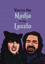 Fun Anniversary/Valentine's Day Card - What We Do In The Shadows - Nadja To My Laszlo created by The Unironic Geek
