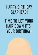 Funny Birthday Card - For Him - Slaphead created by Ryan Hewitt