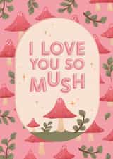 Cute Valentines Anniversary Card for Significant Other - Mushroom, Pun, Love created by Rebekah Hollins