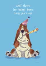 Cute Birthday Card - Well Done Being Born - Basset Hound created by Marina Halak