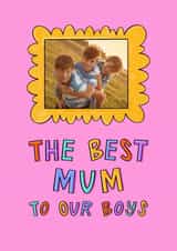 Personalised Mothers Day Photo Card created by Muses & May  - Cute Mother's Day Card - Best Mum To Our Boys