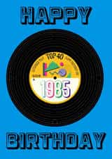 40th Birthday 1985 80’s style vinyl record, music, Happy Birthday,retro 80’s kid created by Claire Beetham-Davies