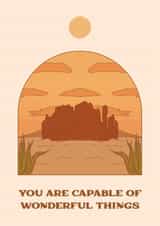Arty Good Luck Card - You Are Capable of Wonderful Things - Desert Sunset created by Lately Studio