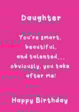 Funny Birthday Card - For Daughter - You Take After Me! created by @Laura Lonsdale Designs
