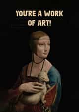 Funny Birthday Card - Lady With An Ermine - You’re a Work of Art created by Kasia Cards