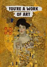 Funny Birthday Card - Gustav Klimt - You’re a Work of Art created by Kasia Cards