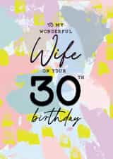 Classic Wonderful Wife Birthday Card - 30th Birthday - Painted Marks created by Rebecca Prinn