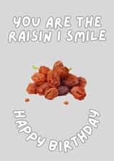 Smile card - You are the raisin I smile created by Ryan Jack Marshall