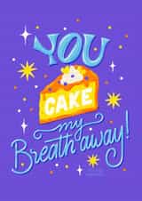 Cute Birthday or Anniversary Card for a Loved One - You Cake My Breath Away created by Vinitha Mammen