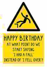 Funny Birthday Card - Had A Fall created by OhJaye