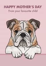Cute Mother’s Day Card - Bulldog - From The Dog created by Choo Choo 