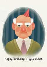 Fun Birthday Card - Happy Birthday If You Insist - Party Hat created by Pretty Pretty Bad