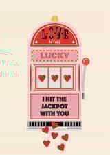 Love wins the Jackpot 
Valentines, Anniversary, Love Card created by two two one design
