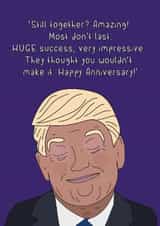 Funny Anniversary Card - Donald Trump - You’re Still Together? Huge Success! created by Dottie Mottie