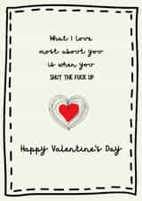 Funny Valentine's Card - Shut Up created by Tainted Genie