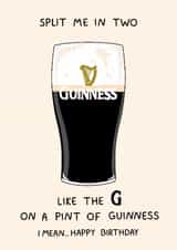 Funny Birthday Card - Guinness - Split Me In Two created by YAWN DESIGNS