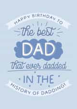 Cute Birthday Card - For Dad - Best Dad That Ever Dadded created by Puns and Needles