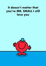 Funny Mr. Men Card - Mr. Small - For Him - It Doesn't Matter That You're Small created by Mr. Men
