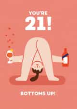 Funny 21st Birthday Card - Bottoms Up - For Her created by Stormy Knight
