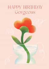 Pretty Birthday Card - Happy Birthday Gorgeous created by Zove Ahh