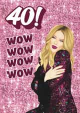 Fun 40th Birthday Card - Kylie Minogue - Wow created by Choo Choo