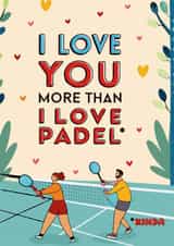 Sweet Anniversary Card - I Love You More Than I Love Padel - Kinda created by Smash + Send