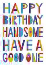 Classic Birthday Card - Happy Birthday Handsome created by Jo Podmore