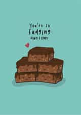 Cute Love And Friendship Card - You're So Fudging Awesome - Brownies created by Little Big Pie