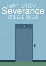 Fun Birthday Card - Severance Obsessed Binger - TV Show created by Designs By Andy