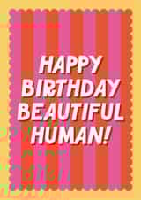 Fun Birthday Card - For Her - Happy Birthday Beautiful Human! created by Blush & Blossom