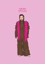 Funny Birthday/Just Because Card - Harry Styles - Hairy Styles created by Chloë Langer