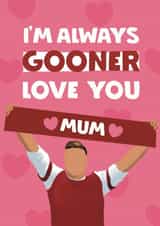 Funny Mother’s Day/Birthday Card - Arsenal - Gooner created by Giddy Kipper