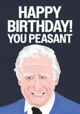 Rude Birthday Card - King Charles - Happy Birthday! You Peasant created by Hello Sausage