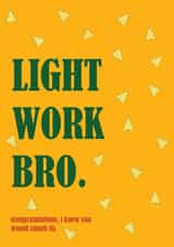 Friendly Congratulations Card - Light Work Bro - Congratulations created by SAOB
