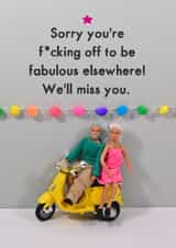 Funny Leaving Card - Sorry You're Fucking Off To Be Fabulous Elsewhere created by Bold & Bright Cards