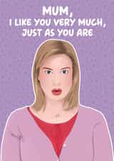 Cute Mother's Day/Birthday Card - Bridget Jones - Just As You Are created by Pink + Pip