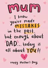 Cheeky Mother's Day Card - Made Mistakes - Enough About Dad created by Arrow Gift Co