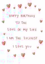 Heartfelt Birthday Card - Love Of My Life - I Am The Luckiest created by HCD Illustration