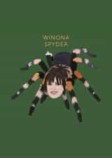Funny Birthday/Just Because Card - Winona Ryder - Winona Spyder created by Chloë Langer