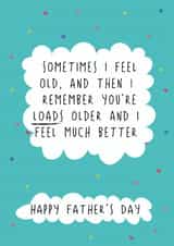 Funny Father's Day Card - Sometimes I Feel Old created by @Laura Lonsdale Designs