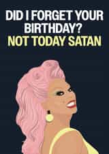 Fun Birthday Card - RuPaul's Drag Race - Did I Forget Your Birthday? created by Hello Sausage