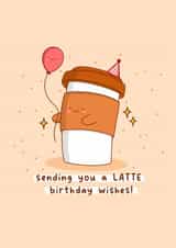 Cute Birthday Card - Latte - Coffee Pun created by Rosalie Perl