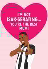Newcastle United Mother's Day Card - Alexander Isak - You're The Best Mum created by The Cake Thief