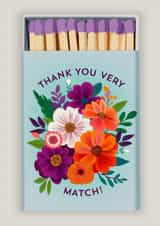 Pretty Thank You Card - Flower Matchbox Design - Pun created by TRICIA O