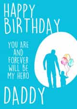 Happy birthday daddy - You're my hero created by Ian Powell