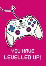 Fun Birthday Card - For Her - You Have Levelled Up! created by Gobbygifts