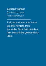 Funny Birthday Card - Park Run Wanker - Definition created by Two Three Five Design